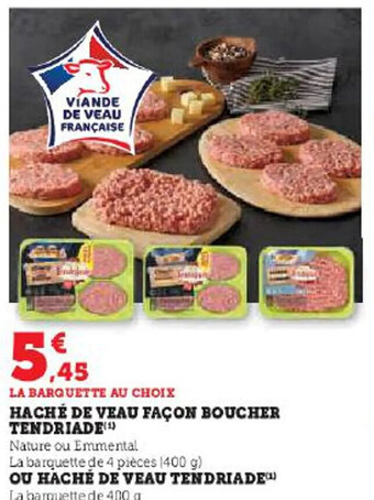 Hyper U HACHÉ DE VEAU FAÇON BOUCHER TENDRIADE offre