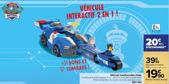 Carrefour Véhicule transformable chase offre