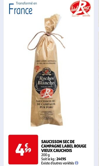 Auchan SAUCISSON SEC DE CAMPAGNE LABEL ROUGE VIEUX CAUCHOIS offre