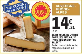 E.Leclerc SAINT NECTAIRE LAITIER AOP (3) 28% MAT.GR. (4)(1) "NOS REGIONS ONT DU TALENT" offre