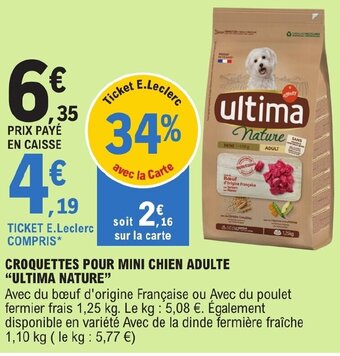 E.Leclerc CROQUETTES POUR MINI CHIEN ADULTE "ULTIMA NATURE" offre