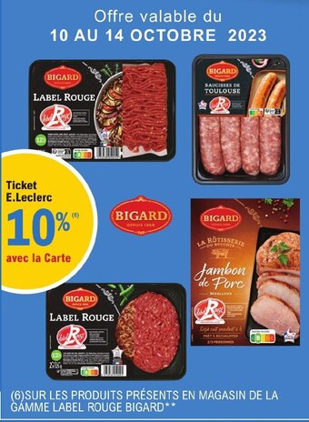 E.Leclerc SUR LES PRODUITS PRÉSENTS EN MAGASIN DE LA GAMME LABEL ROUGE BIGARD** offre