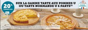 Super U U 20% versés sur ma carte u sur la gamme tarte aux pommes ou tarte normande 6 parts offre