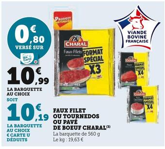 Super U Charal faux filet ou tournedos ou pavé de boeuf offre
