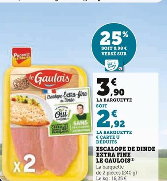Super U Le gaulois escalope de dinde extra fine offre