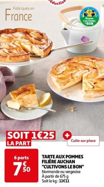 Auchan TARTE AUX POMMES FILIÈRE AUCHAN "CULTIVONS LE BON" offre