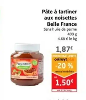Colruyt Pâtes à tartiner aux noisettes Belle France offre