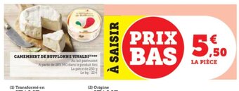 Super U CAMEMBERT DE BUFFLONNE VIVALDI.** offre