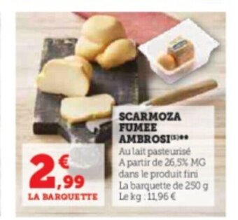 Super U SCARMOZA FUMEE AMBROSI offre
