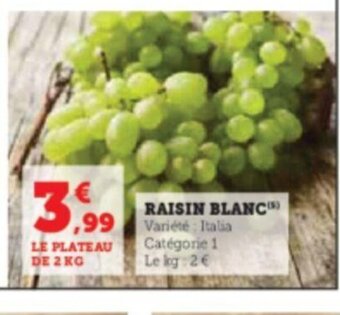 Super U RAISIN BLANC offre