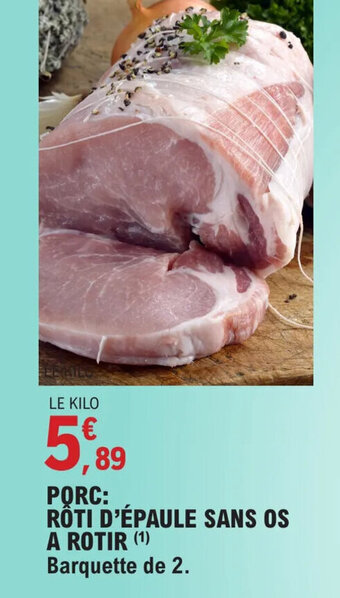 E.Leclerc PORC RÔTI D'ÉPAULE SANS OS A ROTIR offre