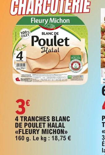 E.Leclerc 4 TRANCHES BLANC DE POULET HALAL <<FLEURY MICHON offre