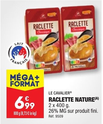 ALDI RACLETTE NATURE(A) 2 x 400 g. offre