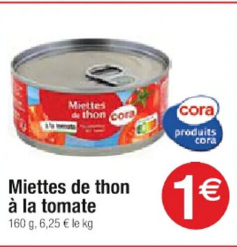 Cora x Carrefour Miettes de thon à la tomate offre