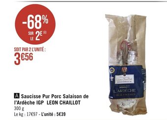 Géant Casino Saucisse Pur Porc Salaison de l'Ardèche IGP LEON CHAILLOT offre