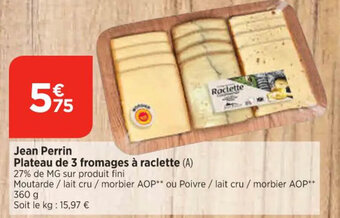 Bi1 Jean Perrin Plateau de 3 fromages à raclette offre