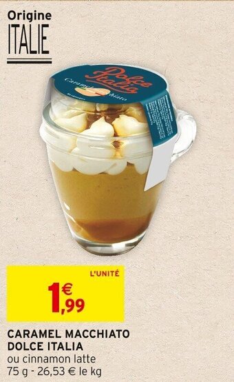 Intermarché CARAMEL MACCHIATO DOLCE ITALIA offre
