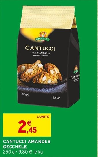 Intermarché CANTUCCI AMANDES GECCHELE offre