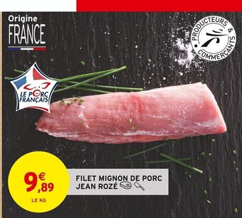 Intermarché FILET MIGNON DE PORC JEAN ROZÉ offre