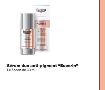 Monoprix Eucerin sérum duo anti-pigment offre