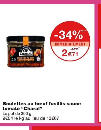Monoprix Charal boulettes au bœuf fusillis sauce tomate offre