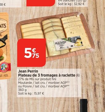 Maximarché Jean Perrin Plateau de 3 fromages à raclette offre