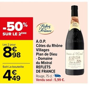 Carrefour A.O.P. Côtes du Rhône Villages Plan de Dieu - Domaine du Mistral REFLETS DE FRANCE Rouge, 75 cl. offre