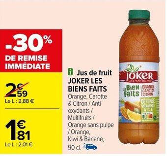 Carrefour i Jus de fruit JOKER LES BIENS FAITS offre