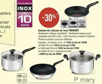 Géant Casino Bon plan sur la gamme de cuisson en inox primar de la marque P mary offre