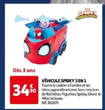 Auchan VÉHICULE SPIDEY 3 EN 1 offre