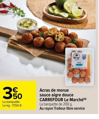 Carrefour Acras de morue sauce aigre douce CARREFOUR Le Marché offre