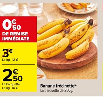Carrefour Banane frécinette offre