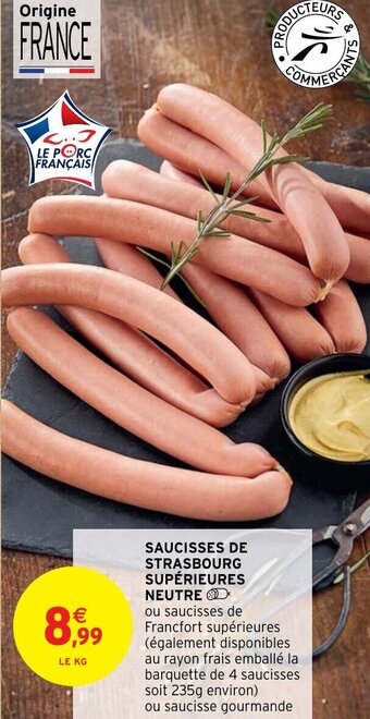 Intermarché SAUCISSES DE STRASBOURG SUPÉRIEURES NEUTRE offre