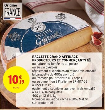 Intermarché RACLETTE GRAND AFFINAGE PRODUCTEURS ET COMMERÇANTS offre