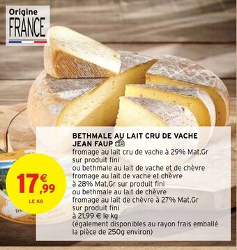 Intermarché BETHMALE AU LAIT CRU DE VACHE JEAN FAUP offre