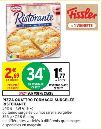 Intermarché PIZZA QUATTRO FORMAGGI SURGELÉE RISTORANTE offre