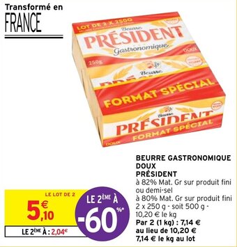 Intermarché BEURRE GASTRONOMIQUE DOUX PRÉSIDENT offre