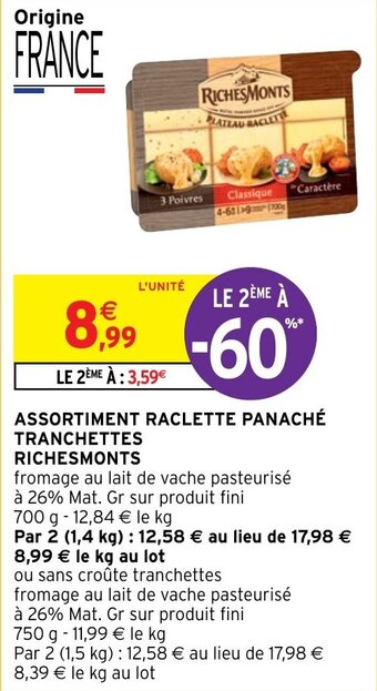 Intermarché ASSORTIMENT RACLETTE PANACHÉ TRANCHETTES RICHESMONTS offre