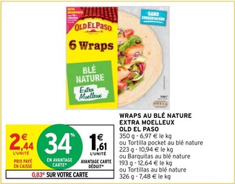 Intermarché WRAPS AU BLÉ NATURE EXTRA MOELLEUX OLD EL PASO offre