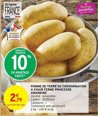 Intermarché Hyper POMME DE TERRE DE CONSOMMATION A CHAIR FERME PRINCESSE AMANDINE offre