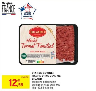 Intermarché Hyper VIANDE BOVINE: HACHE VRAC 20% MG BIGARD offre