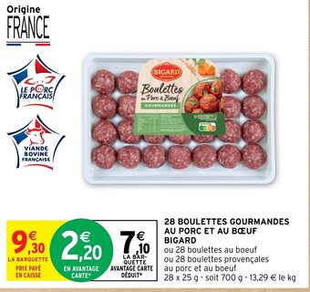 Intermarché Hyper 28 BOULETTES GOURMANDES AU PORC ET AU BŒUF BIGARD offre