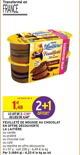 Intermarché Hyper FEUILLETÉ DE MOUSSE AU CHOCOLAT EN OFFRE DÉCOUVERTE LA LAITIÈRE offre