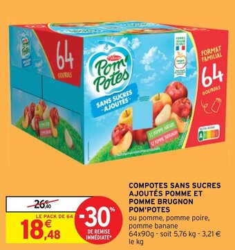 Intermarché Hyper COMPOTES SANS SUCRES AJOUTÉS POMME ET POMME BRUGNON POM'POTES offre