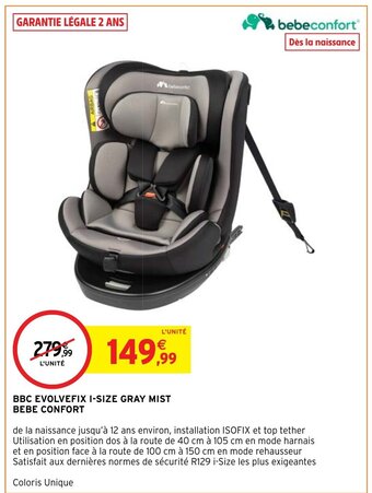 Intermarché Hyper BBC EVOLVEFIX I-SIZE GRAY MIST BEBE CONFORT offre