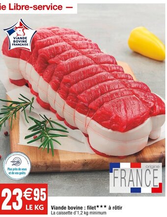 Cora x Carrefour Viande bovine: filet*** à rôtir La caissette d'1,2 kg minimum offre