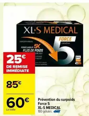 Carrefour Prévention Du Surpoids Force 5 Xl-s Medical offre