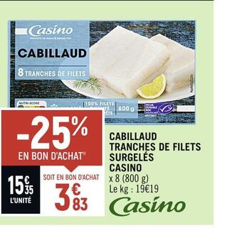 Spar Casino cabillaud tranches de filets surgelés offre