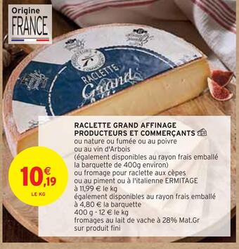 Intermarché Producteurs et commerçants raclette grand affinage offre