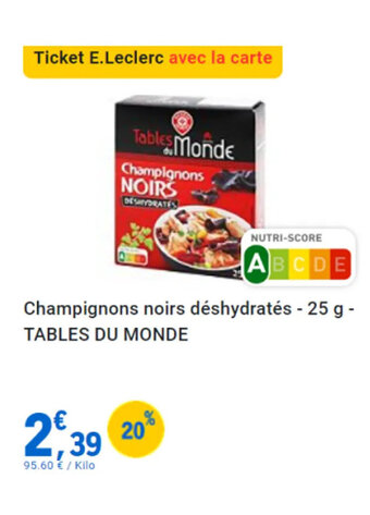 E.Leclerc Champignons noirs déshydratésTicket E.Leclerc avec la carte TABLES DU MONDE offre